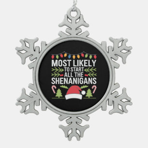 Waarschijnlijk beginnen alle Shenanigans grappig Tin Sneeuwvlok Ornament
