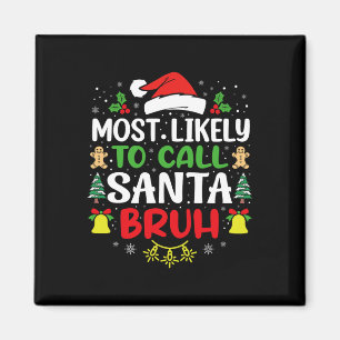 Waarschijnlijk bellen we Santa Bruh Christmas Fami Magneet