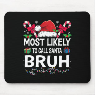 Waarschijnlijk bellen we Santa Bruh Christmas Fami Muismat