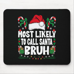 Waarschijnlijk bellen we Santa Bruh Christmas Fami Muismat