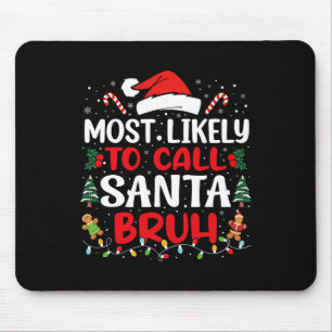 Waarschijnlijk bellen we Santa Bruh Christmas Fami Muismat