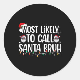 Waarschijnlijk bellen we Santa Bruh Christmas Fami Ronde Sticker