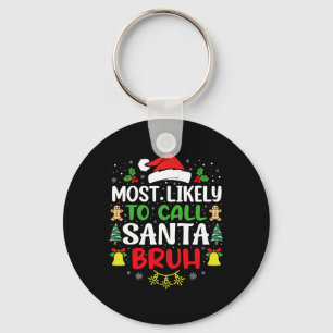 Waarschijnlijk bellen we Santa Bruh Christmas Fami Sleutelhanger