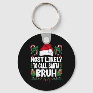 Waarschijnlijk bellen we Santa Bruh Christmas Fami Sleutelhanger