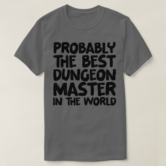 Waarschijnlijk de beste kerker meester in de werel t-shirt (Design voorkant)