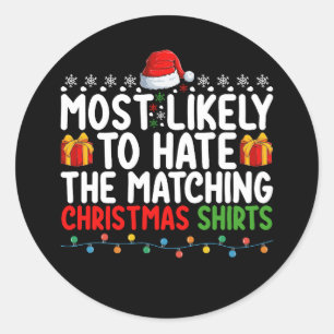 Waarschijnlijk de bijpassende kerst Shirten haten Ronde Sticker