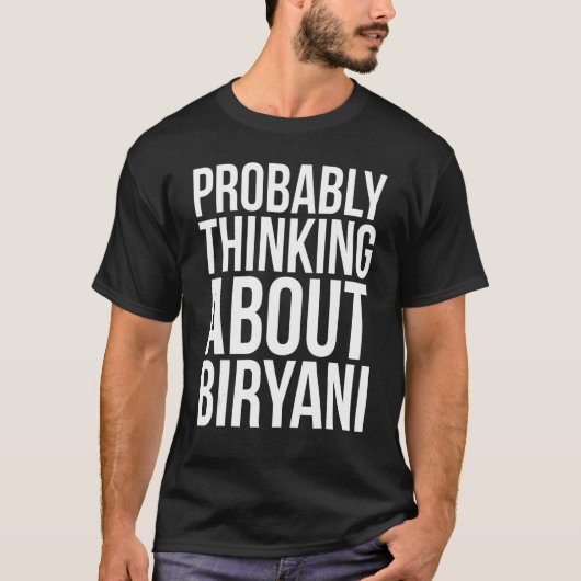 Waarschijnlijk denken we aan Biryani Pakistani Foo T-shirt (Voorkant)