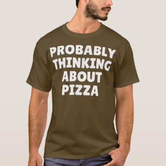 Waarschijnlijk denken we aan Pizza4796 T-shirt