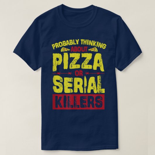 Waarschijnlijk denken we na over Pizza of seriemoo T-shirt (Design voorkant)