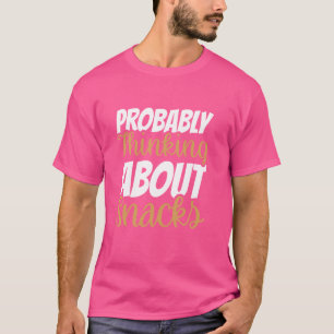 Waarschijnlijk Denkend Aan Snacks 2 T-shirt