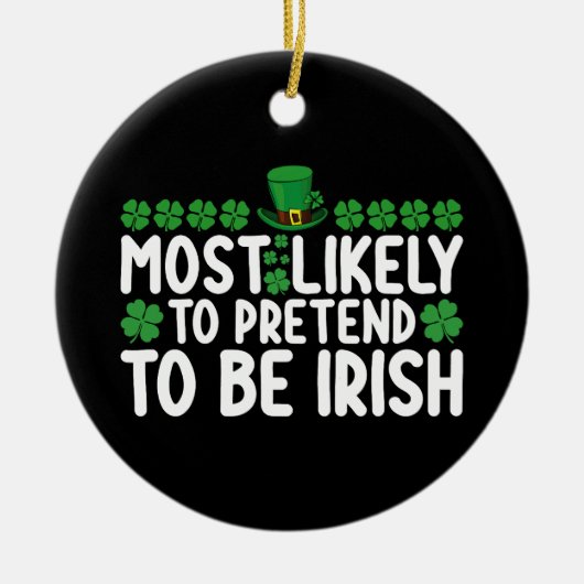 Waarschijnlijk doen ze alsof ze Irish St Patricks Keramisch Ornament (Voorkant)