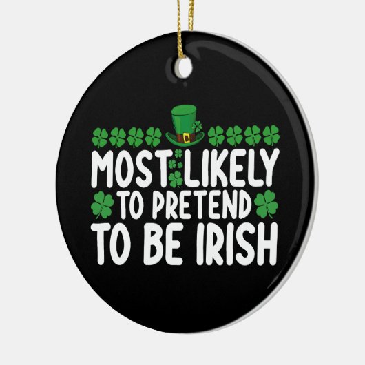 Waarschijnlijk doen ze alsof ze Irish St Patricks  Keramisch Ornament (Links)