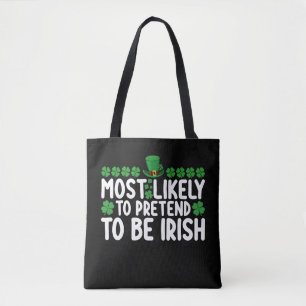 Waarschijnlijk doen ze alsof ze Irish St Patricks  Tote Bag