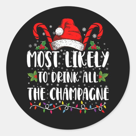 Waarschijnlijk Drink al de champagne Xmas Drink Ronde Sticker (Voorkant)