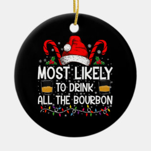 Waarschijnlijk Drink hij al de Bourbon kerst Keramisch Ornament