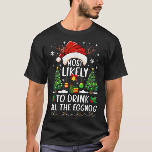 Waarschijnlijk Drink hij alle Eggnog Christmas Mat T-shirt (Voorkant)