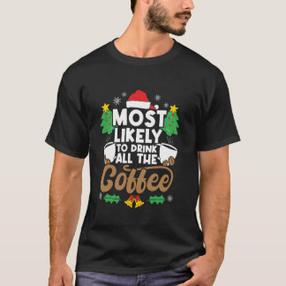 Waarschijnlijk Drink hij alle koffiegrappige kerst T-shirt