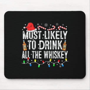 Waarschijnlijk Drink hij alle whisky Funny Christm Muismat