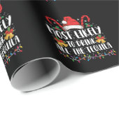 Waarschijnlijk Drink u alle Tequila Funny Xmas Cadeaupapier (Rol Hoek)