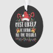 Waarschijnlijk Drink u alle Tequila Funny Xmas Ornament (voorkant)