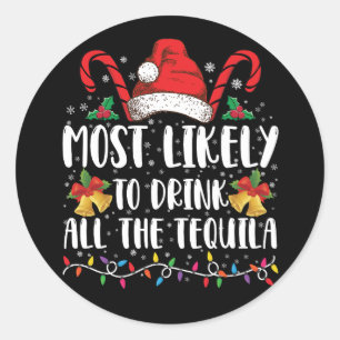 Waarschijnlijk Drink u alle Tequila Funny Xmas Ronde Sticker