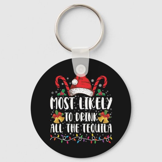Waarschijnlijk Drink u alle Tequila Funny Xmas Sleutelhanger (Voorkant)