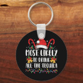 Waarschijnlijk Drink u alle Tequila Funny Xmas Sleutelhanger (Voorkant)