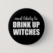 Waarschijnlijk Drinken heksen grappige Halloween Ronde Button 5,7 Cm (Voorkant)