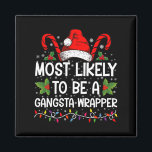 Waarschijnlijk een gangsta wrapper familie Xmas Magneet<br><div class="desc">Hoogstwaarschijnlijk een Gangsta Wrapper Family Christmas T-shirt</div>
