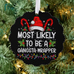 Waarschijnlijk een gangsta wrapper familie Xmas Ornament Kaart<br><div class="desc">Hoogstwaarschijnlijk een Gangsta Wrapper Family Christmas T-shirt</div>