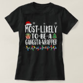 Waarschijnlijk een Gangsta Wrapper-kerstcadeau T-shirt (Design voorkant)