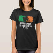 Waarschijnlijk een Ierse afslag St Patrick's Day C T-shirt (Voorkant)