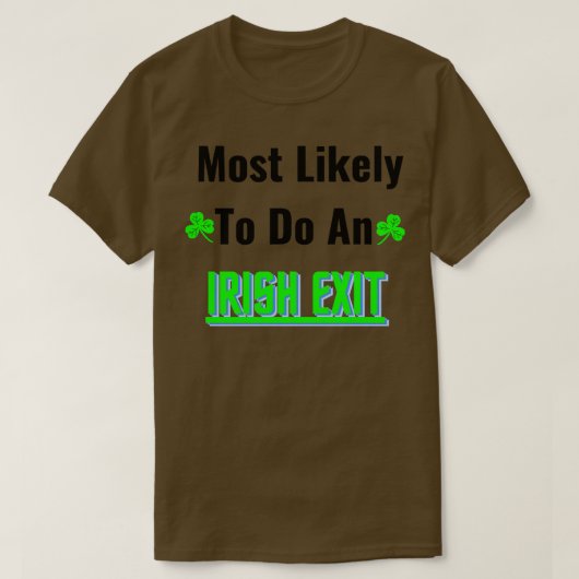 Waarschijnlijk een Ierse exit 1 T-shirt (Design voorkant)