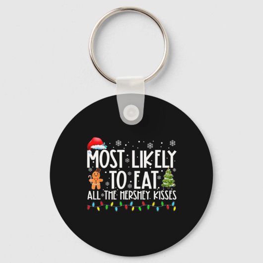 Waarschijnlijk eet ik alle Hershey Kisses Fun Xmas Sleutelhanger (Voorkant)