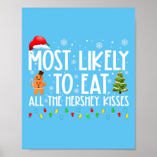 Waarschijnlijk eet ik alle Hershey Kisses Funny XM Poster
