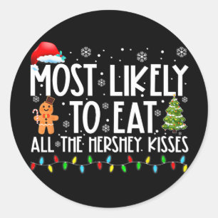 Waarschijnlijk eet ik alle Hershey Kisses Funny XM Ronde Sticker
