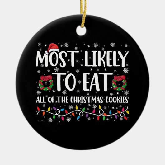 Waarschijnlijk eet ik alle kerstkoekjes met Kerstm Keramisch Ornament (Voorkant)