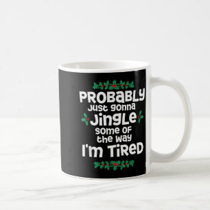 Waarschijnlijk Ga Ik Gewoon Even Zo Bellen Omdat I Koffiemok