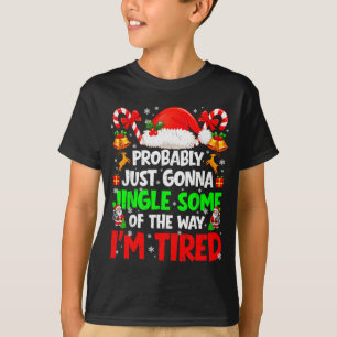 Waarschijnlijk Ga Ik Gewoon Wat Pjs Jingelen Kerst T-shirt