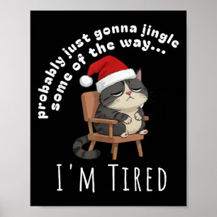 Waarschijnlijk Ga Ik Gewoon Wat Vermoeide Kat Grap Poster
