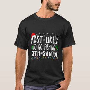 Waarschijnlijk Gevist met Santa Vissen Funny T-shirt