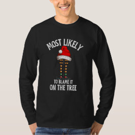 Waarschijnlijk is het de schuld van de Tree Xmas R T-shirt