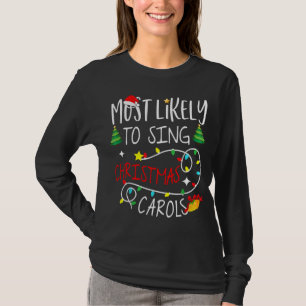 Waarschijnlijk kerstmis shirten om te zingen t-shirt