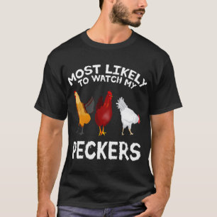 Waarschijnlijk kijk ik naar mijn Peckers Chicken L T-shirt