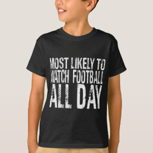 Waarschijnlijk kijken ze de hele dag Football grap T-shirt