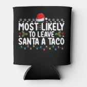 Waarschijnlijk laat ik Santa Taco een grappige ker Blikjeskoeler (Voorkant)