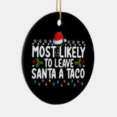 Waarschijnlijk laat ik Santa Taco een grappige ker Keramisch Ornament (Rechts)