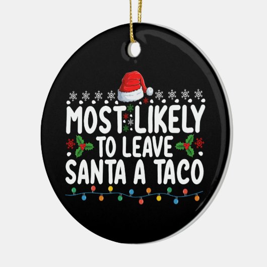 Waarschijnlijk laat ik Santa Taco een grappige ker Keramisch Ornament (Links)