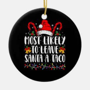 Waarschijnlijk laat ik Santa Taco een grappige ker Keramisch Ornament