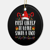 Waarschijnlijk laat ik Santa Taco een grappige ker Keramisch Ornament (Links)